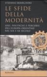 Le sfide della modernità. Idee, politiche e percorsi dell'Europa orientale nel XIX e XX secolo