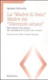 La «madre di Gesù». Madre del «discepolo amato». Maria madre nello spirito del sacerdozio di Cristo e dei cristiani