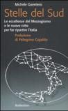 Stelle del sud. Le eccellenze del Mezzogiorno e le nuove rotte per far ripartire l'Italia