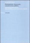 Partecipazione, democrazia, comunicazione pubblica. Percorsi di innovazione della pubblica amministrazione digitale