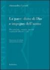 La pace: dono di Dio e impegno dell'uomo. Riletture bibliche, prospettive magisteriali e implicazioni teologico-pastorali