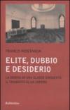 Elite dubbio e desiderio. La deriva di una classe dirigente, il tramonto di un impero