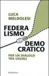 Federalismo democratico. Per un dialogo tra eguali
