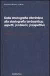 Dalla storiografia ellenistica alla storiografia tardoantica: aspetti, problemi, prospettive. Atti del Convegno internazionale di studi (Roma, 23-25 ottobre 2008)