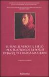 Il bene, il vero e il bello in «Situation de la poésie» di Jacques e Raissa Maritain. Atti del Convegno (Potenza)