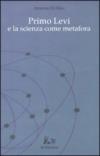 Primo Levi e la scienza come metafora