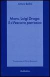 Mons. Luigi Drago: il «vescovo parroco»