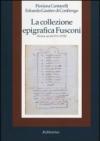 La collezione epigrafica Fusconi. Roma, secoli XVI-XVIII