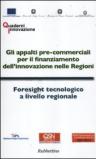 Gli appalti pre-commerciali per il finanziamento dell'innovazione nelle Regioni-Foresight tecnologico a livello regionale
