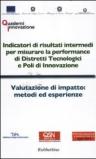 Indicatori di risultati intermedi per misurare la performance di distretti tecnologici e poli di innovazione-Valutazione di impatto: metodi ed esperienze