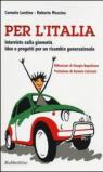 Per l'Italia. Interviste sulla gioventù. Idee e progetti per un cambio generazionale