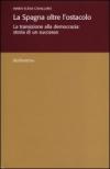 La Spagna oltre l'ostacolo. La transizione alla democrazia: storia di un successo