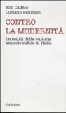 Contro la modernità. Le radici della cultura antiscientifica in Italia