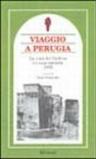 Viaggio a Perugia. La città del grifone e i suoi contorni 1905