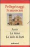 Pellegrinaggi francescani. Assisi-La Verna-La valle santa