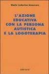L'azione educativa con la persona autistica e la logoterapia