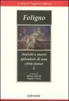 Foligno. Antichi e nuovi splendori di una città-fenice