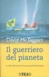 Il guerriero del pianeta. La storia dell'uomo che ha reso grande Greenpeace