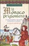 Il monaco prigioniero. La diciottesima indagine di Fratello Cadfael