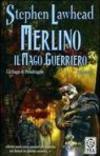 Merlino, il mago guerriero. La saga di Pendragon. 2.