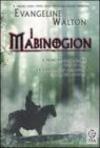 I Mabinogion. Il principe dell'Annwn-I figli di Llyr-La canzone di Rhiannon-L'isola dei Potenti