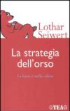 La strategia dell'orso. La forza è nella calma