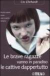 Le brave ragazze vanno in paradiso le cattive dappertutto