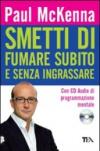 Smetti di fumare subito e senza ingrassare. Con CD Audio