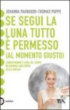 Se segui la luna tutto è permesso (al momento giusto)