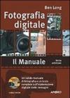 Fotografia digitale. Il manuale. Con CD-ROM