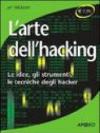 L'arte dell'hacking. Le idee, gli strumenti, le tecniche degli hacker