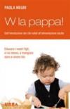 W la pappa! Dall'introduzione dei cibi solidi all'alimentazione adulta