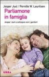 Parliamone in famiglia. Jesper Juul a colloquio con i genitori