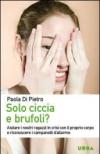 Solo ciccia e brufoli? Aiutare i nostri ragazzi in crisi con il proprio corpo e riconoscere i campanelli d'allarme