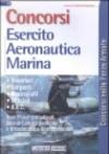 Concorsi esercito, aeronautica, marina. Volontari, sergenti, marescialli, ufficiali, A.U.C.