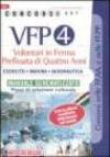 Concorsi per VFP 4. Volontari in ferma prefissata di quattro anni. Esercito, marina, areonautica. Manuale schematizzato. Prova di selezione culturale