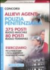 Concorsi allievi agenti polizia penitenziaria. 375 posti ruolo maschile. 80 posti ruolo femminile. Eserciziario per la prova d'esame