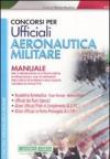 *CONCORSI PER UFFICIALI AERONAUTICA MILIARE Manuale per la preparazione alla prova scritta di preselezione e gli accertamenti ....