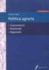 Politica agraria comunitaria, nazionale, regionale