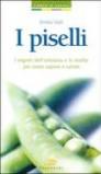 I piselli. I segreti dell'ortolano e le ricette per avere sapore e salute