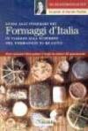 Guida agli itinerari dei formaggi d'Italia. In viaggio alla scoperta del formaggio di qualità