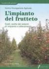 L'impianto del frutteto. Costi, scelta dei sistemi di impianto e allevamento