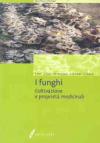 I funghi. Coltivazione e proprietà medicinali