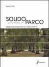 Solido come un parco. Esperienze e proposte di verde urbano