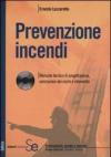 Prevenzione incendi. Con CD-ROM