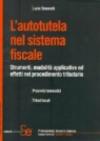 L'autotutela nel sistema fiscale. Strumenti, modalità applicative ed effetti nel procedimento tributario