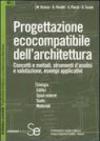 Progettazione ecocompatibile dell'architettura. Concetti e metodi, strumenti d'analisi e valutazione, esempi applicativi