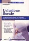 L'elusione fiscale. La pianificazione fiscale, tra legittimo risparmio d'imposta, elusione ed evasione