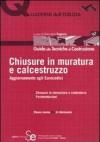 Chiusura in muratura e calcestruzzo. Aggiornamento agli Eurocodici. Ediz. illustrata