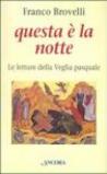 Questa è la notte. Le letture della veglia pasquale